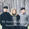 Musgineer - We Never Walk Alone